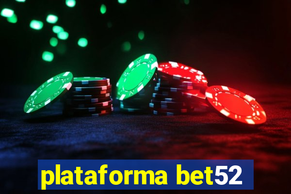 plataforma bet52